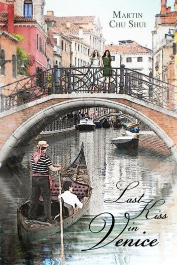 Last Kiss in Venice: Eternal Love (Part 1)