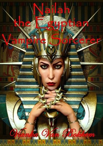 Nailah the Egyptian Vampire Sorcerer