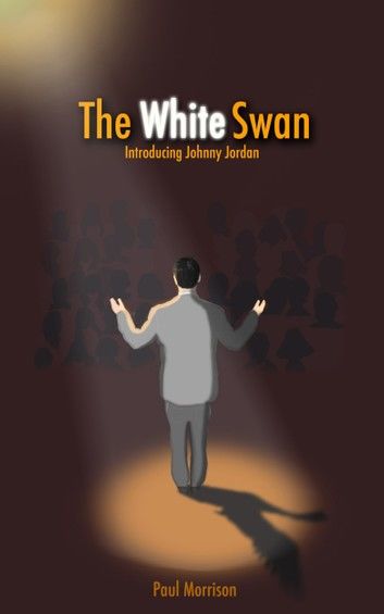 The White Swan: Introducing Johnny Jordan
