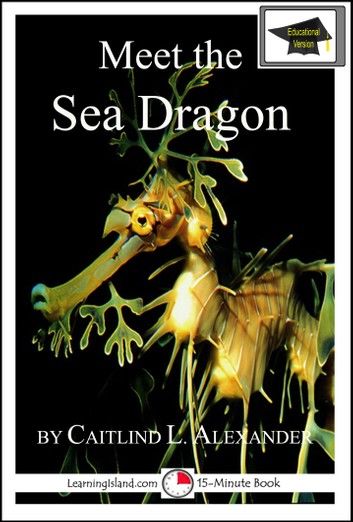 Meet the Sea Dragon: Educational Version