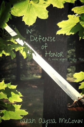In Defense of Honor: A New Original Fairy Tale