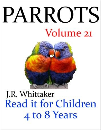 Parrots (Read it book for Children 4 to 8 years)