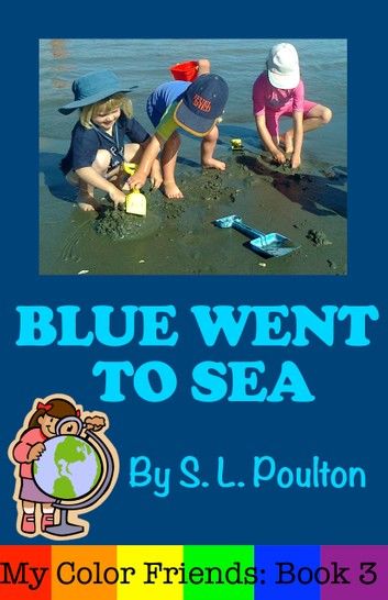 Blue Went to Sea: A Preschool Early Learning Colors Picture Book