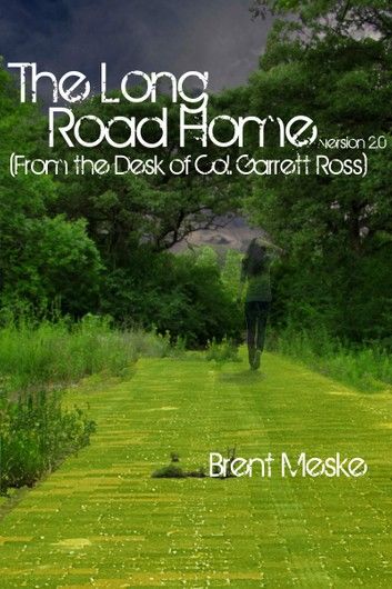 The Long Road Home (From the Desk of Col. Garrett Ross)