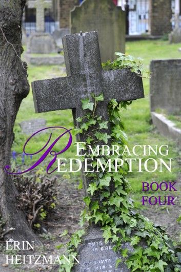 Embracing Redemption, Book Four