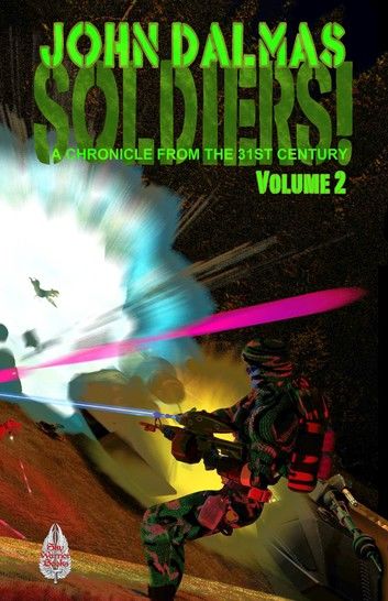 Soldiers! A Chronicle from the 31st Century (Part Two)
