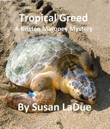 Tropial Greed: A Kristen Maroney Mystery