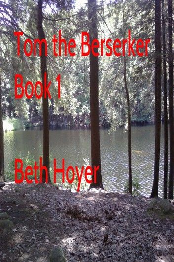 Tom the Berserker Book One