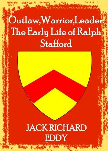 Outlaw, Warrior, Leader: The Early Life of Ralph Stafford