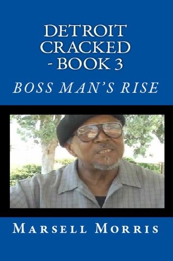 Detroit Cracked - Book 3: Boss Man’s Rise