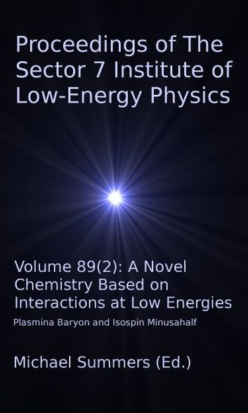 Proceedings of The Sector 7 Institute of Low-Energy Physics