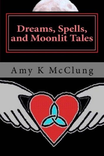 Dreams, Spells, and Moonlit Tales (The Parker Harris Series Book #2