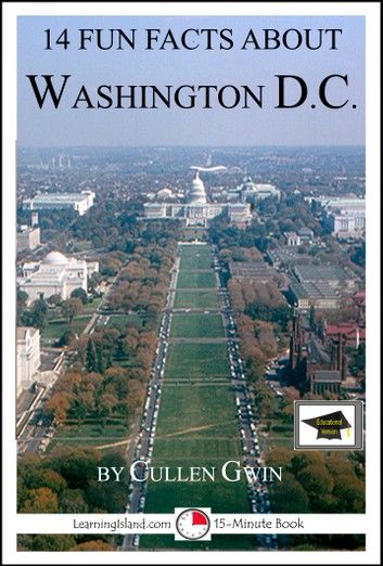 14 Fun Facts About Washington DC: Educational Version