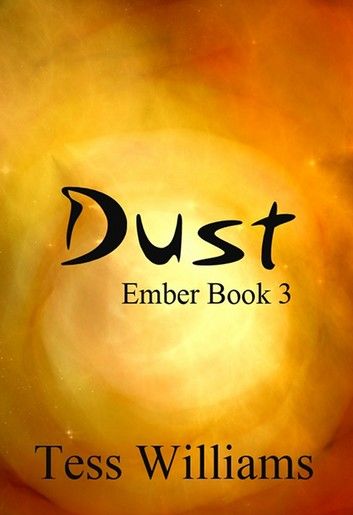 Dust (Ember Series book 3)