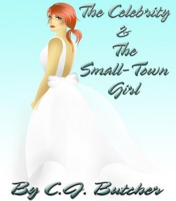 The Celebrity and The Small-Town Girl