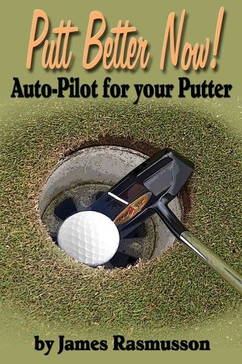 Putt Better Now - Auto Pilot for your Putter