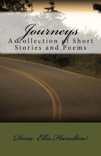 Journeys: A Collection of Short Stories and Poems