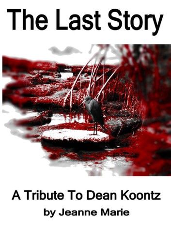 The Last Story, A Tribute to Dean Koontz