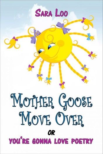 Mother Goose Move Over: or you\