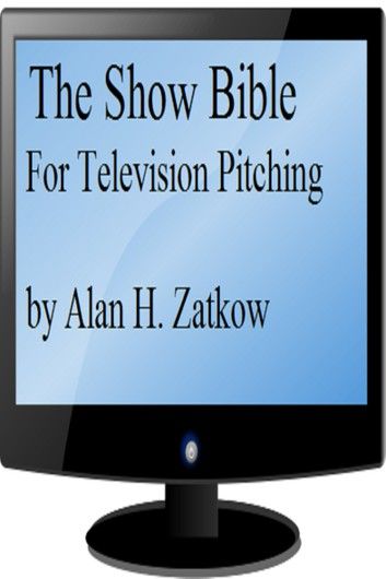 The Show Bible for TV Pitching