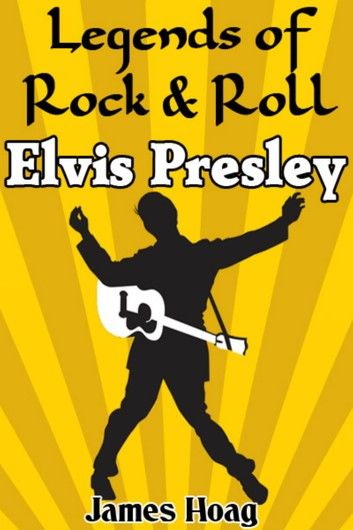 Legends of Rock & Roll: Elvis Presley