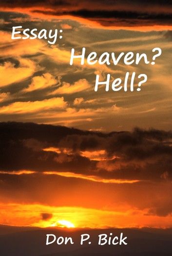 Essay: Heaven? Hell?