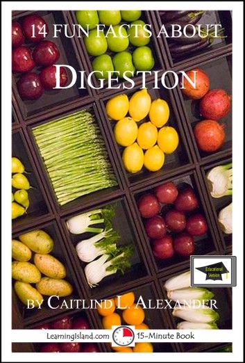 14 Fun Facts About Digestion: Educational Version