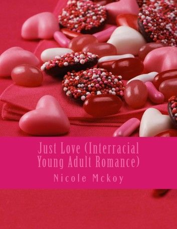 Just Love (Interracial Young Adult Romance)