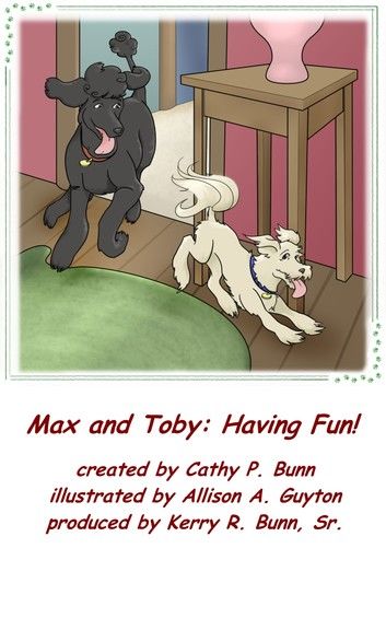 Max and Toby: Having Fun!