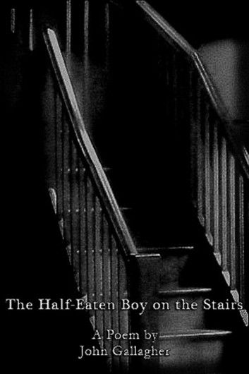 The Half-Eaten Boy on the Stairs: A Poem