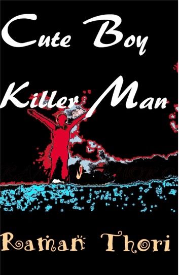 Cute Boy Killer Man - Part I