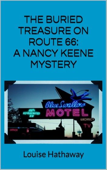 The Buried Treasure on Route 66: A Nancy Keene Mystery