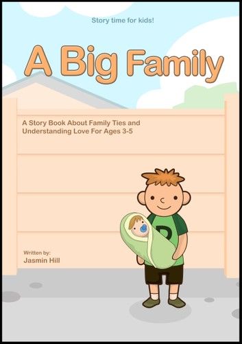 A Big Family: A Story Book About Family Ties And Understanding Love For Ages 3-5