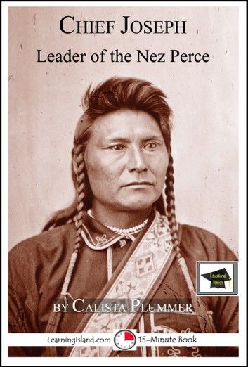 Chief Joseph: Leader of the Nez Perce: Educational Version