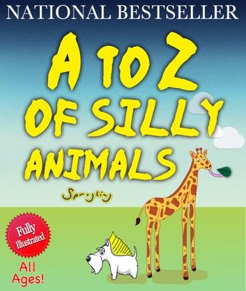 A to Z of Silly Animals: The Best Selling Illustrated Children\