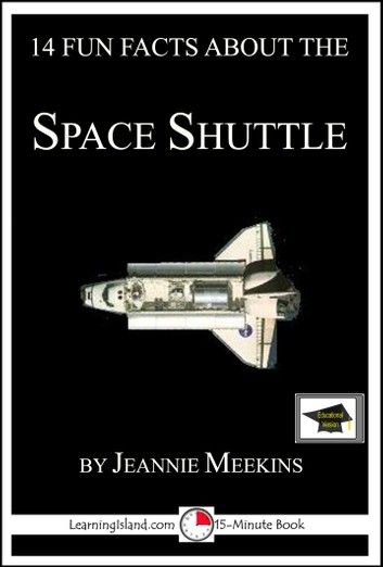 14 Fun Facts About the Space Shuttle: Educational Version