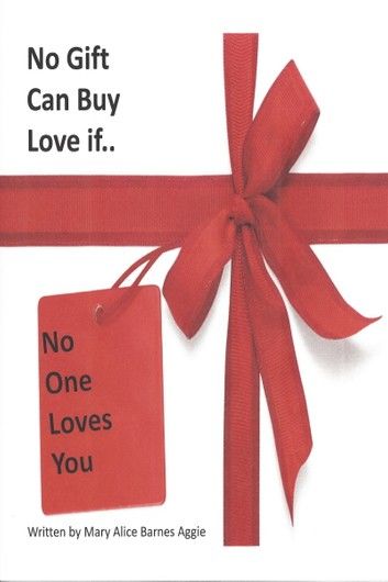 No Gift Can Buy Love... If No One Loves You