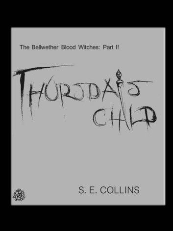 The Bellwether Blood Witches Part II: Thursday\