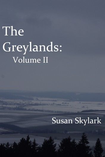 The Greylands: Volume II