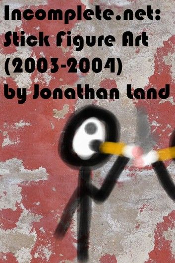 Incomplete.net: Stick Figure Art 2003-2004