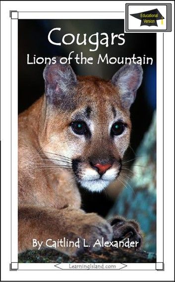 Cougars: Lions of the Mountain: Educational Version