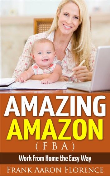 Amazon FBA 2020: How to Sell on Amazon Step by Step Including Introductions to Wholesale, Private Label, Arbitrage, Used Books and Avoiding Account Suspension