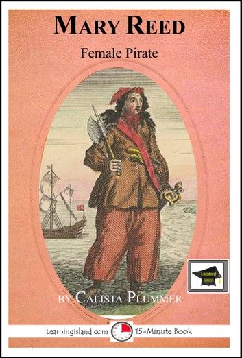 Mary Reed: Female Pirate: Educational Version
