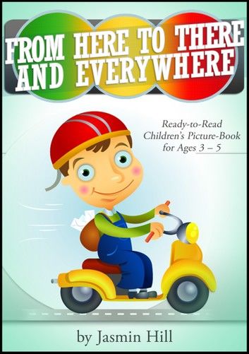 From Here To There And Everywhere: Ready-To-Read Children\