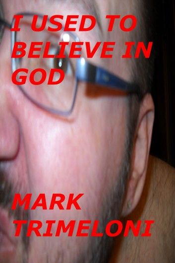 I Used To Believe In God