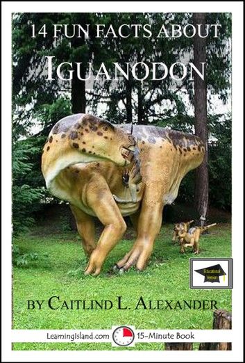 14 Fun Facts About Iguanodon: Educational Version