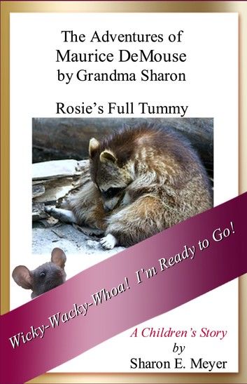 The Adventures of Maurice DeMouse by Grandma Sharon, Rosie\