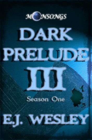 Dark Prelude, Moonsongs Book 3