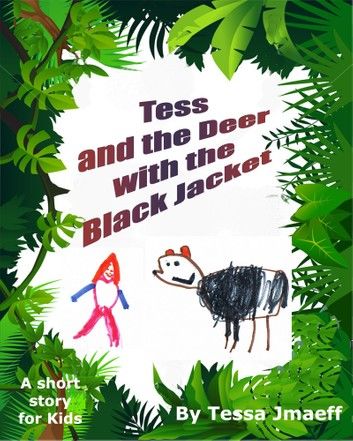 Tess and the Deer with the Black Jacket