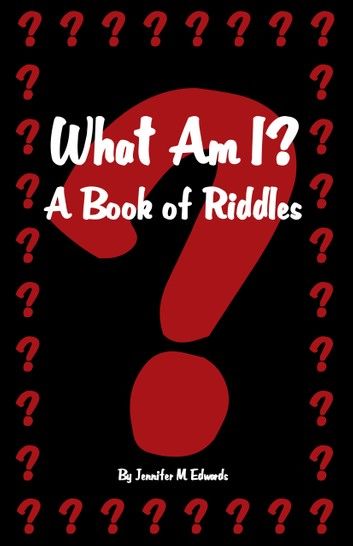 What Am I? A Book of Riddles